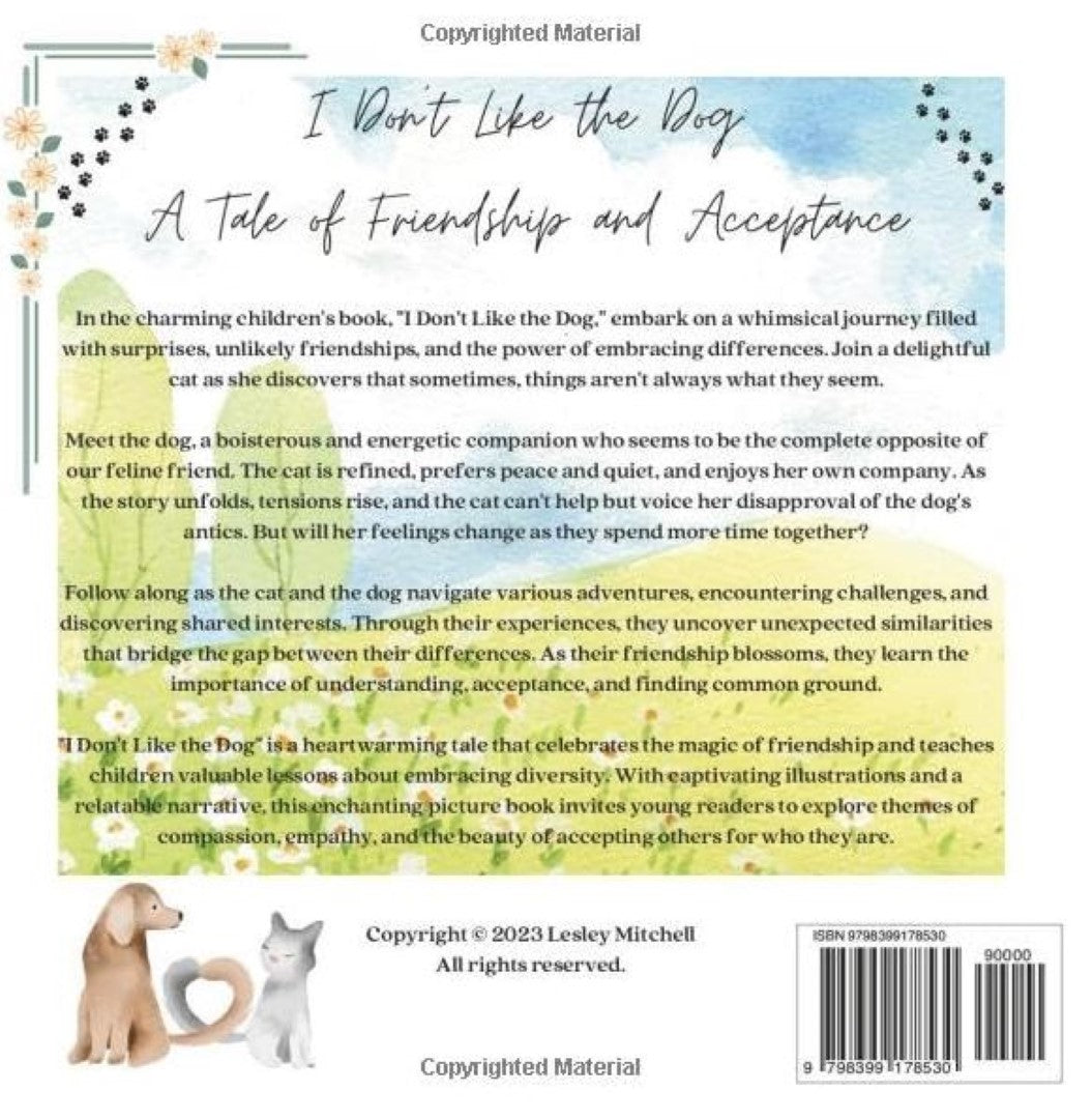 I don't like the dog Book - A tale of friendship and Acceptance - Lesley Mitchell