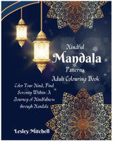 Mindful Mandala Patterns Adult Colouring Book - Lesley Mitchell