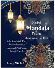 Mindful Mandala Patterns Adult Colouring Book - Lesley Mitchell